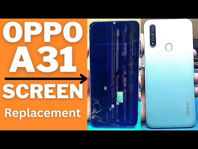 Oppo A31 Screen Replacement